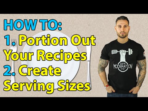 How To Portion Out Your Recipes and Create Serving Sizes